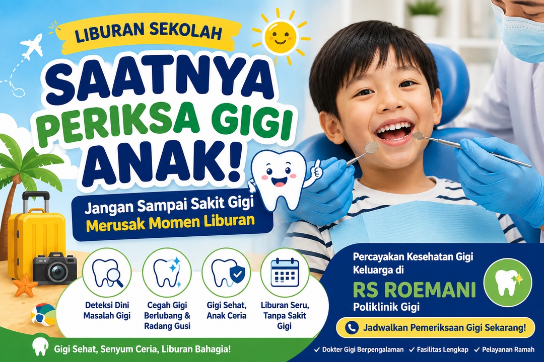 Liburan Sekolah Saatnya Periksa Gigi Anak! Jangan Sampai Sakit Gigi Merusak Momen Liburan